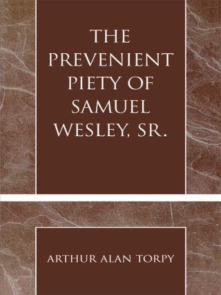 The Prevenient Piety of Samuel Wesley, Sr.