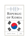 Historical Dictionary of the Republic of Korea - James E. Hoare