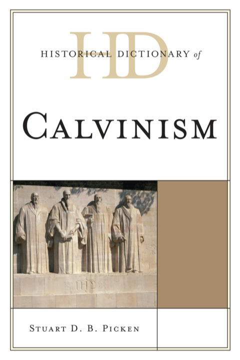 Cover image for book Historical Dictionary of Calvinism