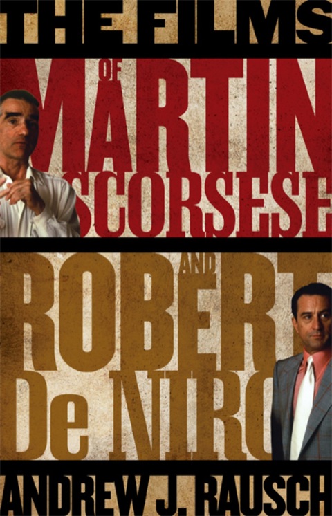 Cover image for book The Films of Martin Scorsese and Robert De Niro