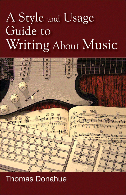 Cover image for book A Style and Usage Guide to Writing About Music
