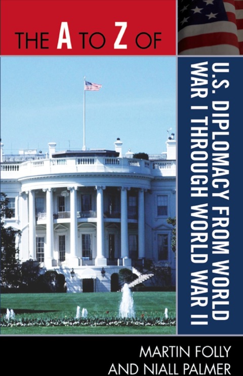 Cover image for book The A to Z of U.S. Diplomacy from World War I through World War II
