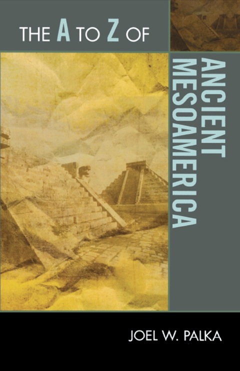 Cover image for book The A to Z of Ancient Mesoamerica