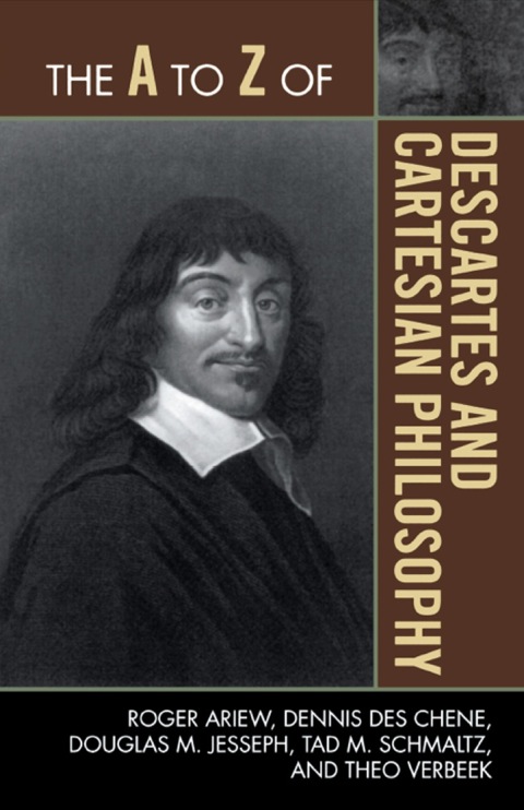 Cover image for book The A to Z of Descartes and Cartesian Philosophy
