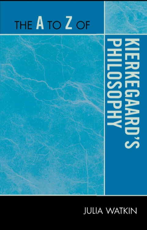 Cover image for book The A to Z of Kierkegaard's Philosophy