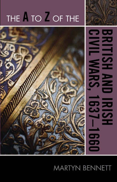 Cover image for book The A to Z of the British and Irish Civil Wars 1637-1660