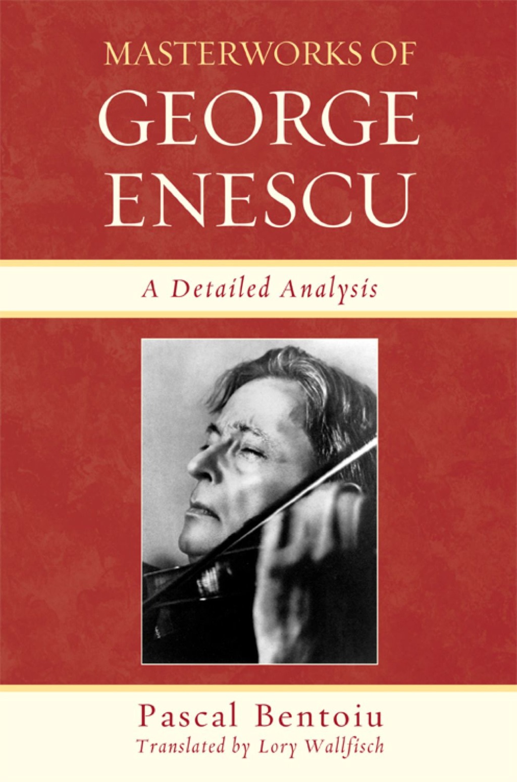 Masterworks of George Enescu (eBook Rental) - Pascal Bentoiu,
