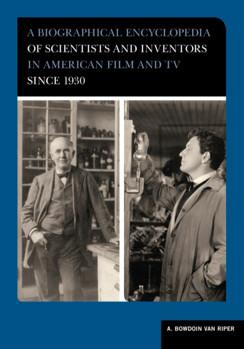 Cover image for book A Biographical Encyclopedia of Scientists and Inventors in American Film and TV since 1930