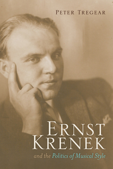 Cover image for book Ernst Krenek and the Politics of Musical Style