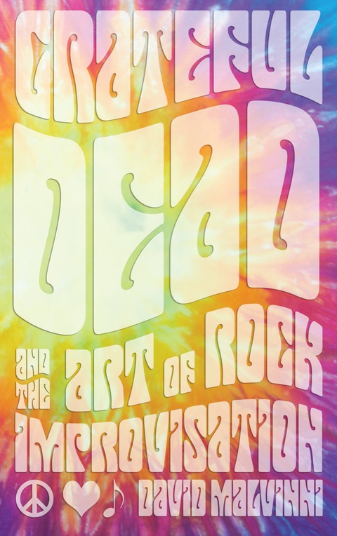 Cover image for book Grateful Dead and the Art of Rock Improvisation