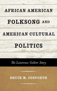 صورة الغلاف: African American Folksong and American Cultural Politics 9780810884885