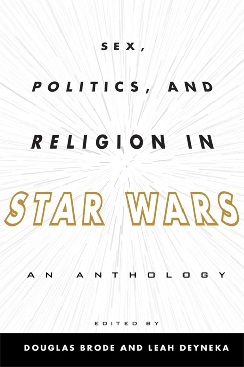 Sex, Politics, and Religion in Star Wars 