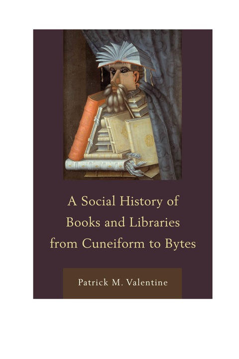 Cover image for book A Social History of Books and Libraries from Cuneiform to Bytes