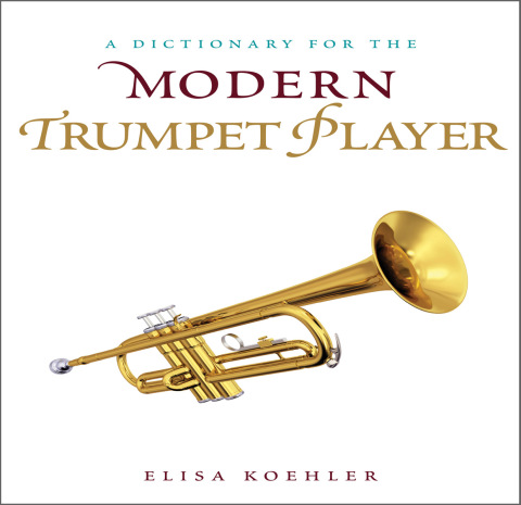 Cover image for book A Dictionary for the Modern Trumpet Player