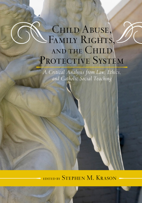Child Abuse, Family Rights, and the Child Protective System 