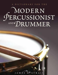 Cover image: A Dictionary for the Modern Percussionist and Drummer 9780810886926