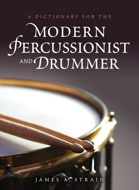 A Dictionary for the Modern Percussionist and Drummer 