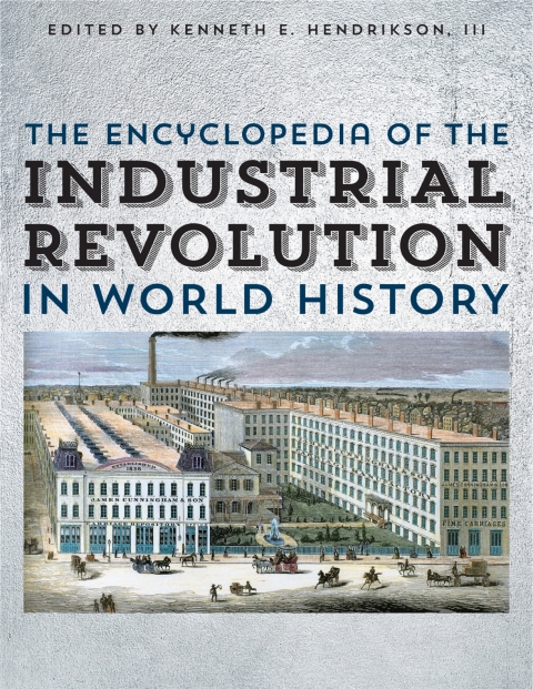 Cover image for book The Encyclopedia of the Industrial Revolution in World History