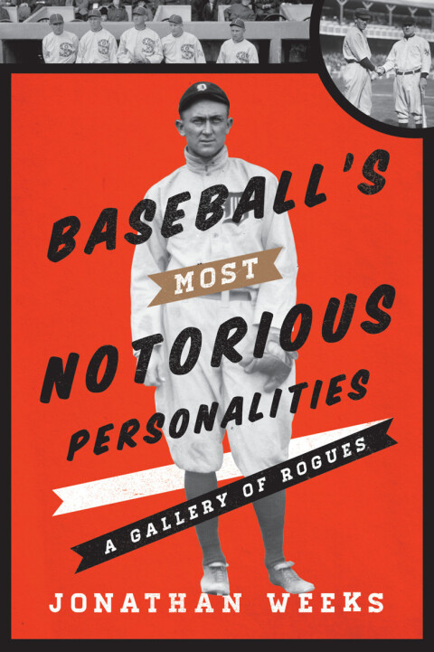 Baseball's Most Notorious Personalities 