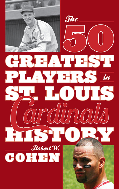 Cover image for book The 50 Greatest Players in St. Louis Cardinals History