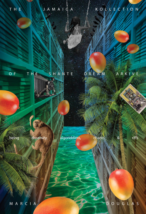 Cover image for book The Jamaica Kollection of the Shante Dream Arkive: being dreamity, algoriddims, chants & riffs