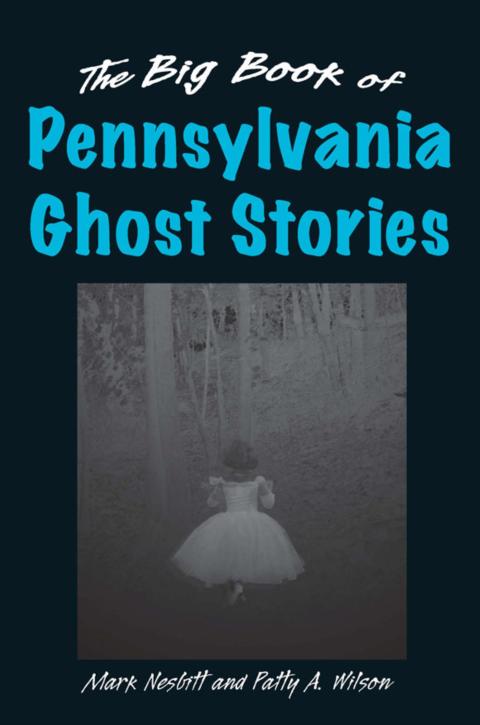The Big Book of Pennsylvania Ghost Stories 