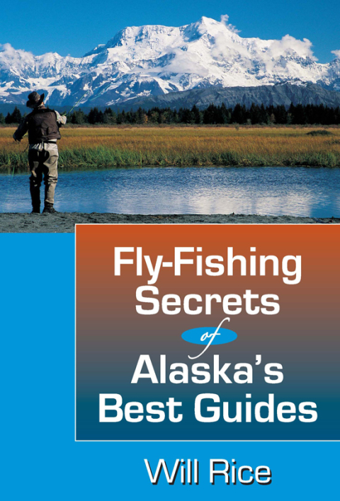 Cover image for book Fly-Fishing Secrets Alaska's Best Guides