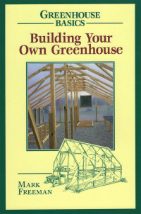 Cover image: Building Your Own Greenhouse 9780811727754