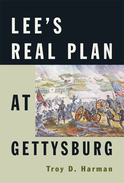 Cover image for book Lee's Real Plan at Gettysburg