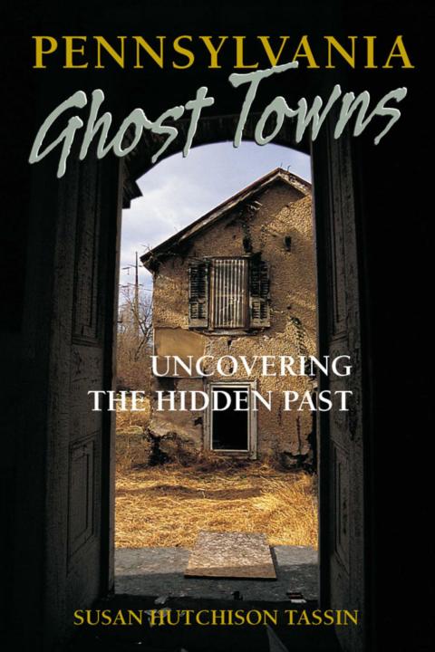 Cover image for book Pennsylvania Ghost Towns