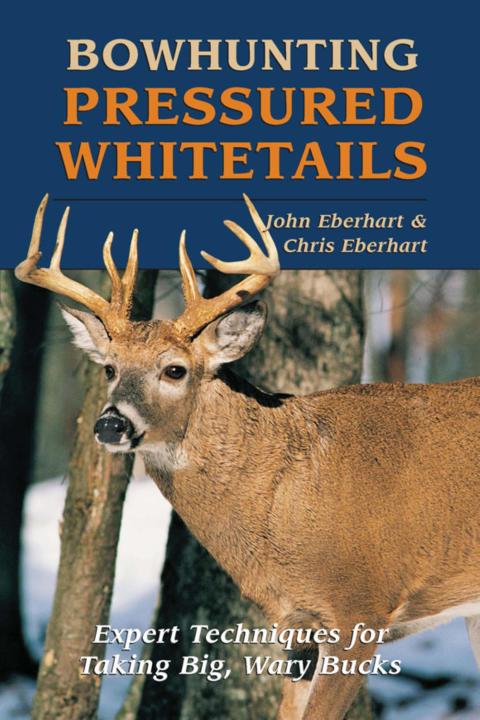 Cover image for book Bowhunting Pressured Whitetails