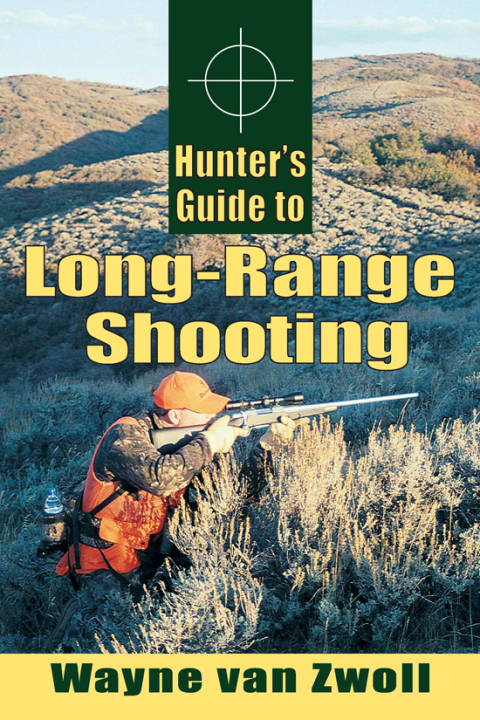 Hunter's Guide to Long-Range Shooting 