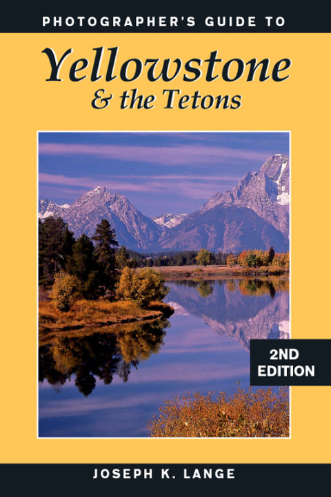Cover image for book Photographer's Guide to Yellowstone & the Tetons