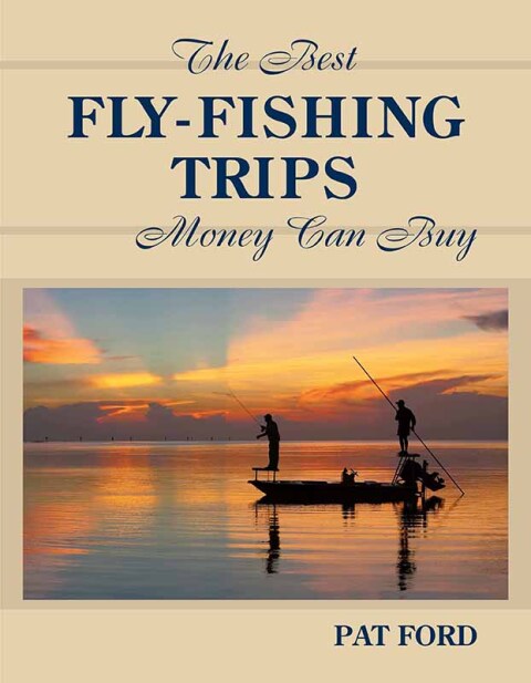 Cover image for book Best Fly-Fishing Trips Money Can Buy