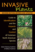 Invasive Plants: Guide to Identification and the Impacts and Control of Common North American Species - Wallace Kaufman