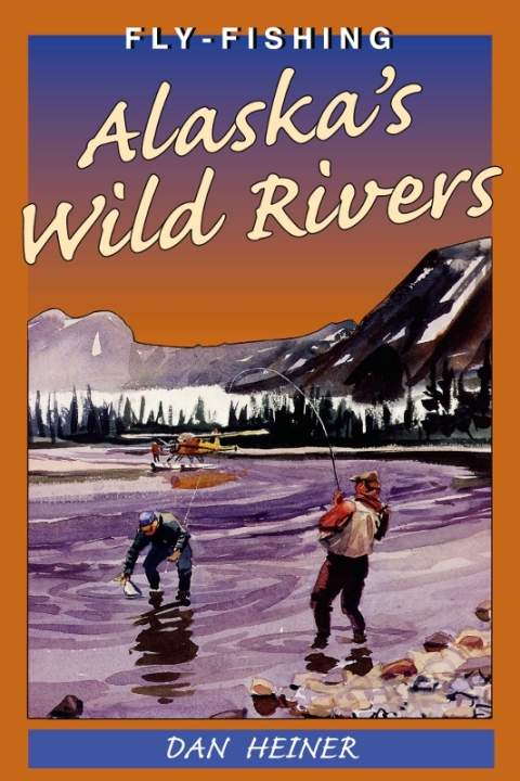 Cover image for book Fly Fishing Alaska's Wild Rivers