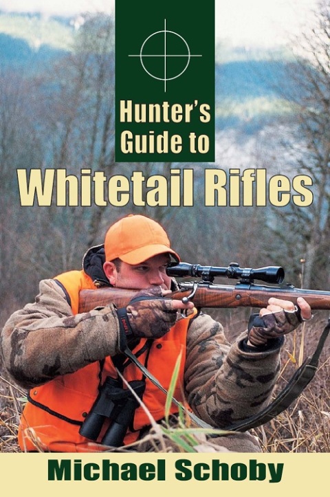 Cover image for book Hunters Guide to Whitetail Rifles