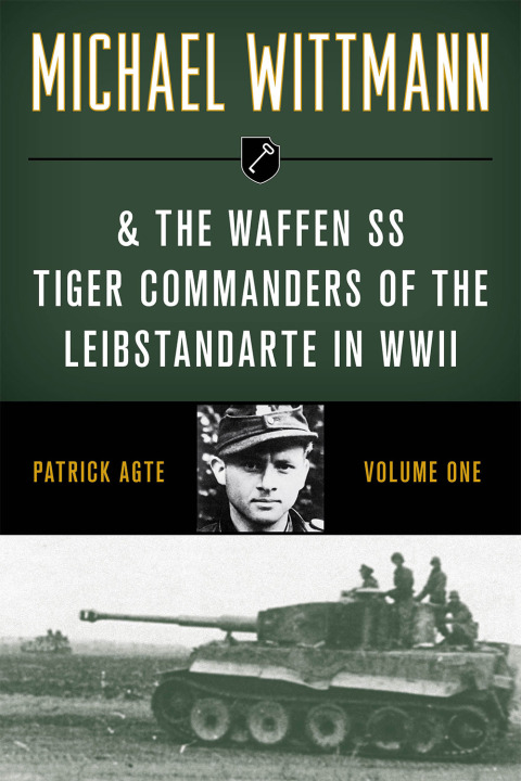Cover image for book Michael Wittmann & the Waffen SS Tiger Commanders of the Leibstandarte in WWII