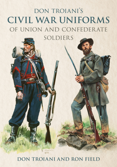 Cover image for book Don Troiani's Civil War Uniforms of Union and Confederate Soldiers