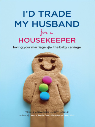 I'd Trade My Husband for a Housekeeper