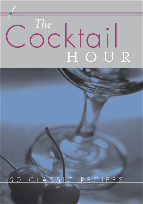 Cover image for book The Cocktail Hour: Reference to Go