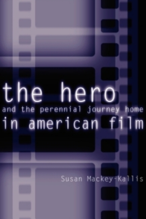 Cover image for book The Hero and the Perennial Journey Home in American Film