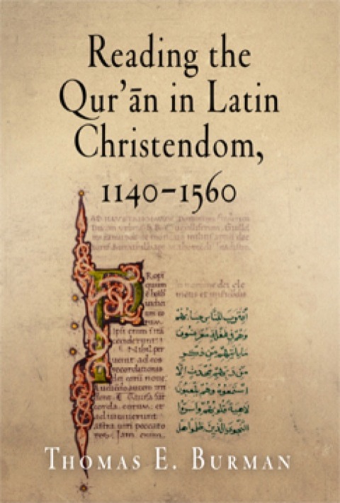 Cover image for book Reading the Qur'ān in Latin Christendom, 1140-1560
