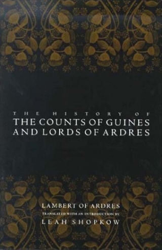 The History of the Counts of Guines and Lords of Ardres