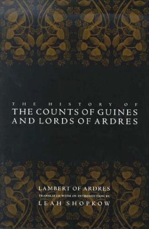Cover image for book The History of the Counts of Guines and Lords of Ardres