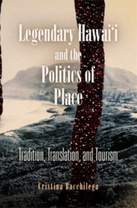 Cover image for book Legendary Hawai'i and the Politics of Place