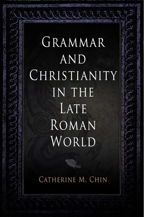 Cover image for book Grammar and Christianity in the Late Roman World