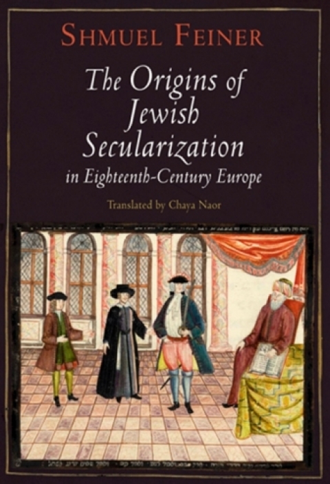 Cover image for book The Origins of Jewish Secularization in Eighteenth-Century Europe