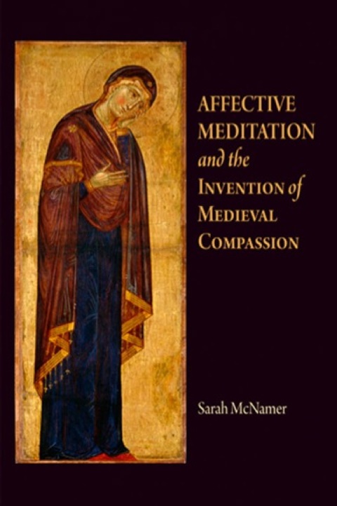 Cover image for book Affective Meditation and the Invention of Medieval Compassion