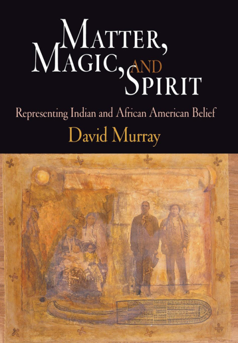 Cover image for book Matter, Magic, and Spirit